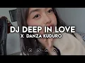 Lagu DJ DEEP IN LOVE X DANZA KUDURO SLOW FULL SONG TIKTOK TERBARU