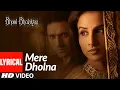 Download Lagu Lyrical: Mere Dholna | Bhool Bhulaiyaa | Vidya Balan | Shreya Ghoshal, M.G. Sreekumar |  Pritam