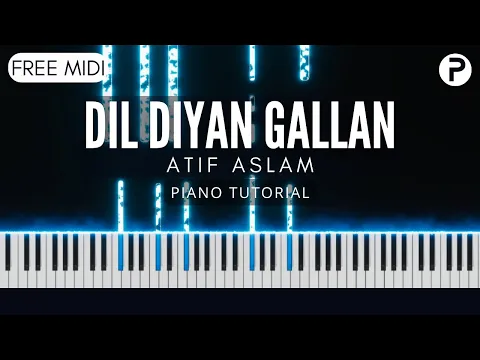 Download MP3 Dil Diyan Gallan - Piano Tutorial | Instrumental Cover |  Ringtone | Karaoke | Atif Aslam