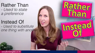 Rather Than or Instead Of - Advanced English Grammar