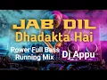 Lagu Jab Dil Dhadakta Hai (Power Full Bass Running Mix 2025) Dj Appu