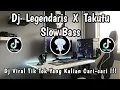 Download Lagu DJ LEGENDARIS X TAKUTU SLOW BASS 🎶 || DJ TREND TERBARU VIRAL TIK TOK YANG KALIAN CARI-CARI ‼️