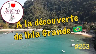 #253 A la découverte de Ihla Grande