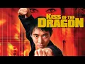 Download Lagu Kiss of the Dragon (2001) Movie | Jet Li, Bridget Fonda, Tchéky Karyo | Review and Facts
