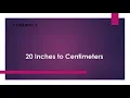 20 Inches to Centimeters