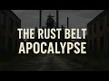Rust Belt Apocalypse Inside PA s Abandoned Factory Towns