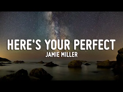 Download MP3 Jamie Miller - Here's Your Perfect (Lyrics + Vietsub )