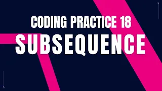 Subsequence Coding Practice 18 Nxtwave ccbp 4 0 telugu Python coding tips tricks ccbp