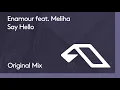 Download Lagu Enamour feat. Meliha - Say Hello