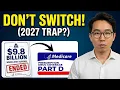 The 9 8B Medicare Move Don t Switch Your Part D Plan Blindly