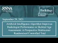 Artificial Intelligence Algorithm Improves Skeletal Age Assessment