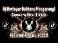 Download Lagu DJ BERLAYAR BAHTERA MENGARUNGI SAMUDRA - DJ BAHTERA CINTA | DJ TIKTOK TERBARU 2025