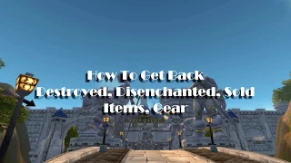 WoW How to get back Deleted DE Items Item Restore