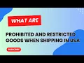 What are the Prohibited and Restricted Goods when shipping