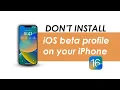 5 reasons why you shouldn t install the iOS beta profile on your iPhone