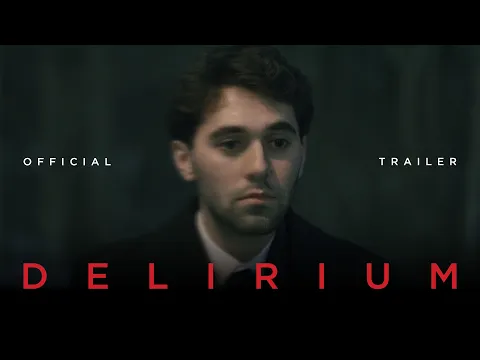 DELIRIUM -  OFFICIAL TRAILER