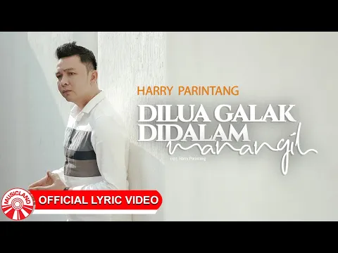 Download MP3 Harry Parintang - Dilua Galak Didalam Manangih [Official Lyric Video HD]