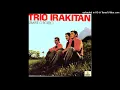 Lagu 10 Trio Irakitan - NÃO DIGAS NADA