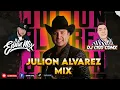 JULION ALVAREZ MIX (Puros Exitos) DJ EDWIN MIX FT @DjCisoCdmx