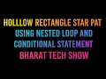 HOLLOW RECTANGLE STAR PATTERN IN JAVA NESTED LOOP AND CONDITIONAL STATEMENT BHARAT TECH SHOW