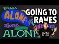 Tips For Going To Raves Music Festivals Alone