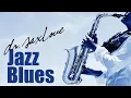 Download Lagu Jazz Blues • Blues Saxophone Instrumental Music for Relaxing and Study