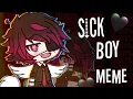 //Sick boy meme💦♡//Gacha life//Melody GL🍒♡