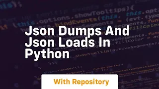 Json dumps and json loads in python