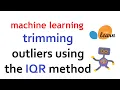 Code Trimming outliers using the IQR method Machine Learning