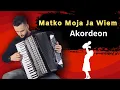 Lagu Matko moja ja wiem - Akordeon cover
