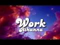 ✨WORK ( Dry, me ah desert him)✨ LYRICS - Rihanna Ft. Drake