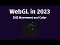 02 WebGL Tutorial - Movement and Color