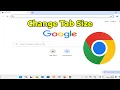 How To Change Google Chrome Tab Size