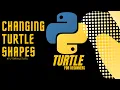 How to change Python Turtle Shapes Python Turtle for Beginners