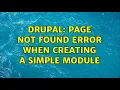 Drupal Page not found error when creating a simple module