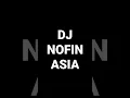 DJ NOFIN ASIA