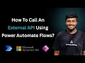 How To Call An External API Using Power Automate Flows ft Jay Patel