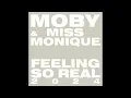 Moby & Miss Monique - Feeling So Real 2024 (Extended Mix)