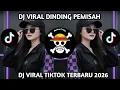 Lagu DJ DINDING PEMISAH VIRAL TIKTOK TERBARU 2  MERRY ANDANI REMIX SLOW FULL BASS _ 2026