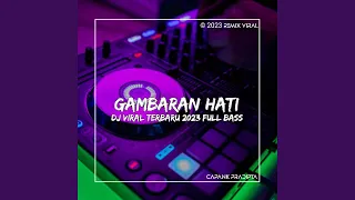 Download DJ GAMBARAN HATI REMIX FULL BASS MP3