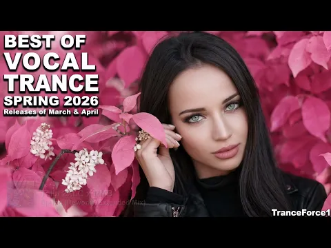 BEST OF VOCAL TRANCE MIX (March & April 2026) | TranceForce1