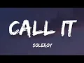 Soleroy - Call It (Lyrics)