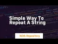 simple way to repeat a string