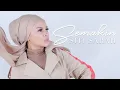 Download Lagu Siti Sarah - Semakin (Official Music Video)
