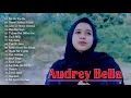Download Lagu Audrey Bella cover greatest hits full album 2021 - Full album terbura 2021 - Best Lagu India Enak