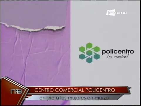Centro Comercial Policentro engríe a las mujeres en marzo