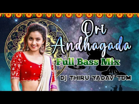 Download MP3 Ori Andhagada Full Bass Mix Dj Thiru Yadav From TDM