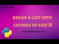 break a list into chunks of size N Part 27 Code in Python for Data Science The Data Monk