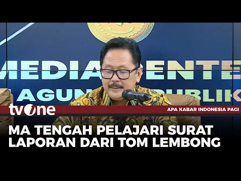 Surat Laporan Tom Lembong Sudah Diterima MA