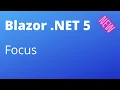 Blazor NET 5 - Easy Focus with FocusAsync No JavaScript Required This Time